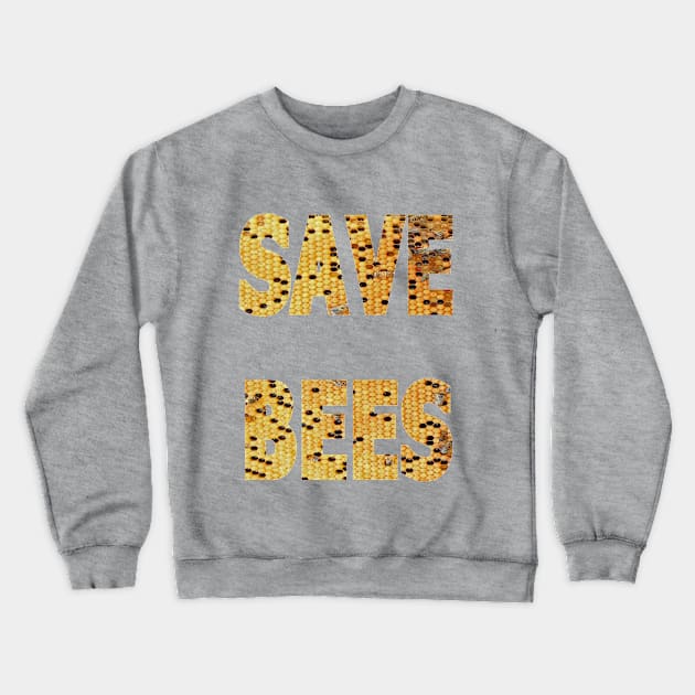 SAVE BEES Crewneck Sweatshirt by DESIGNBOOK